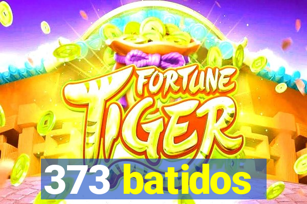 373 batidos